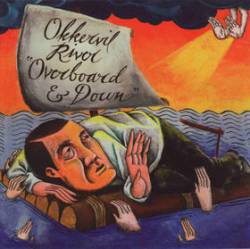 Okkervil River : Overboard and Down